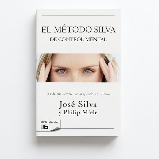 El Método Silva de control mental - José Silva y Milton Miele