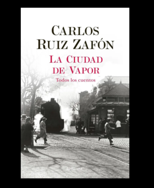 La ciudad de vapor - Carlos Ruiz Zafôn