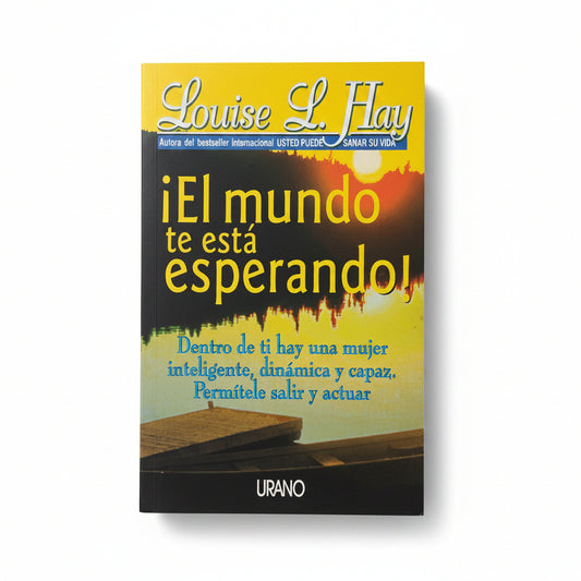 ¡El mundo te está esperando! - Louise L. Hay