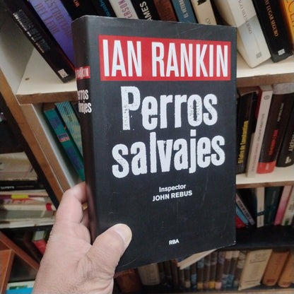 Perros salvajes - Ian Rankin