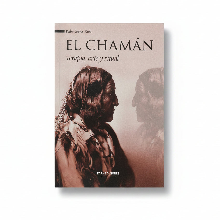 El chamàn. Terapia, arte y ritual - Pedro Javier Ruiz