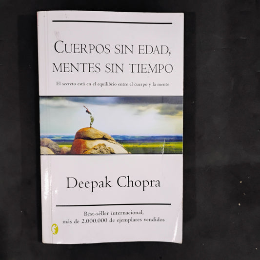 Cuerpos sin edad, mentes sin tiempo - Deepak Chopra