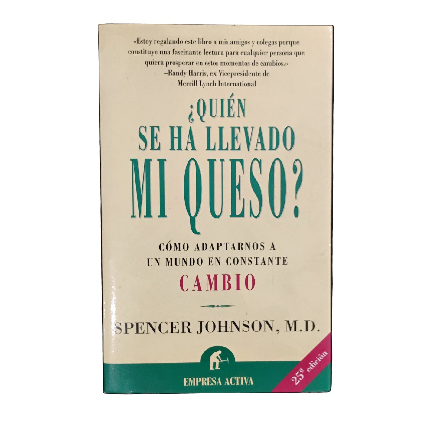 ¿Quién se ha llevado mi queso? - Spencer Johnson, M.D.