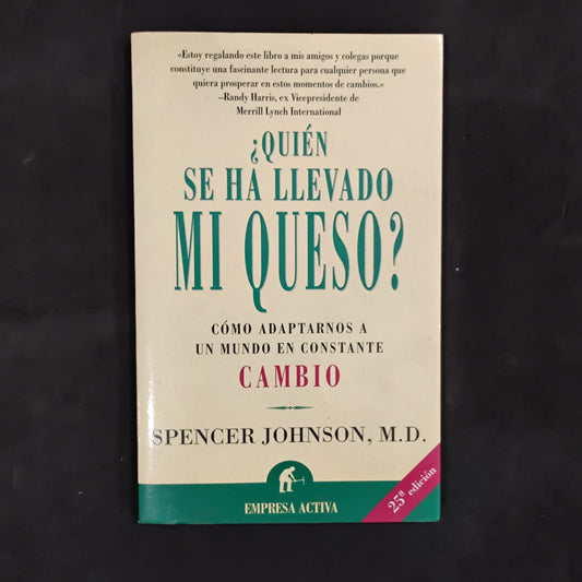 ¿Quién se ha llevado mi queso? - Spencer Johnson, M.D.