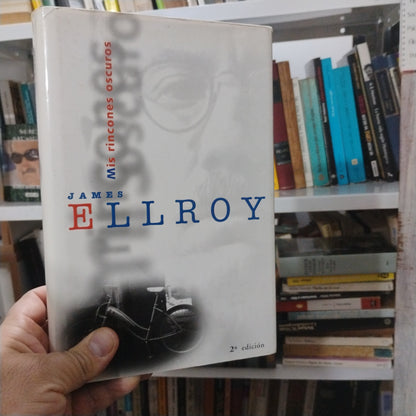 Mis rincones oscuros - James Ellroy