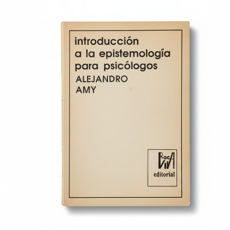 Introducción a la Epistemología para psicólogos - Alejandro Amy