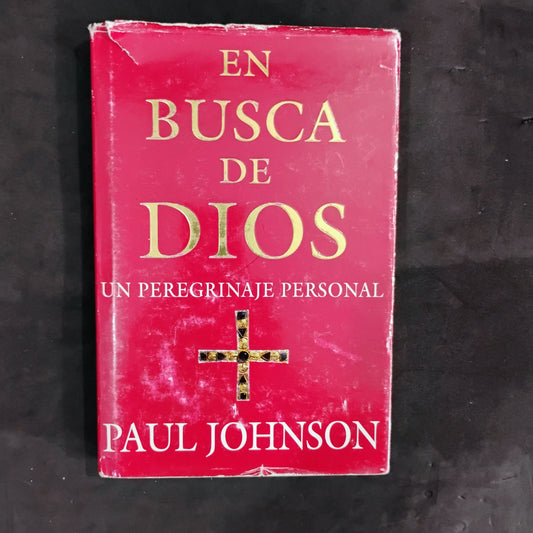 En busca de Dios. Un peregrinaje personal - Paul Johnson