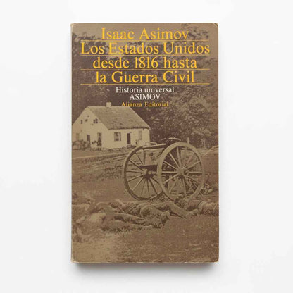 Los Estados Unidos desde 1816 hasta la Guerra Civil - Isaac Asimov