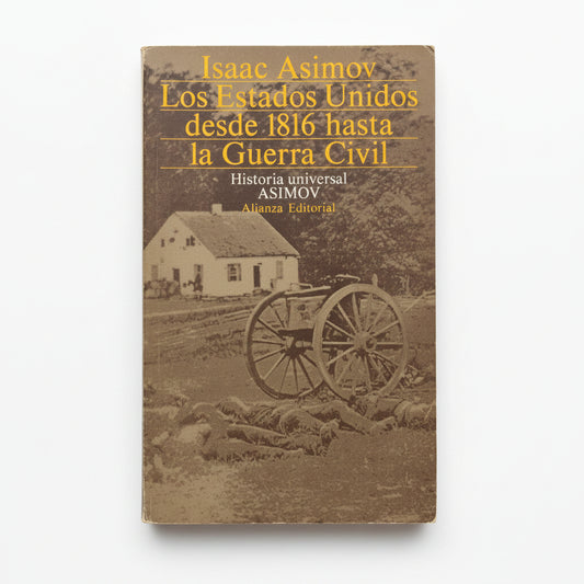 Los Estados Unidos desde 1816 hasta la Guerra Civil - Isaac Asimov