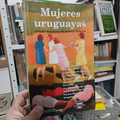 Mujeres uruguayas. El lado femenino de nuestra historia - Cielo Pereira (comp.)