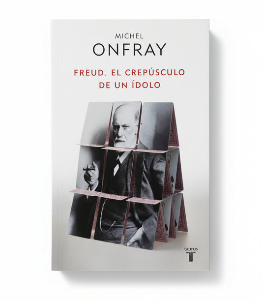 FREUD. EL CREPÚSCULO DE I ÍDOLO - Michel Onfray