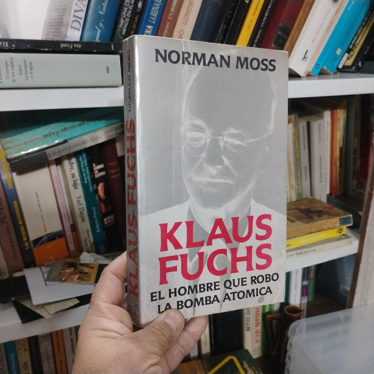 Klaus Fuchs. El hombre que robó la Bomba Atómica - Norman Moss