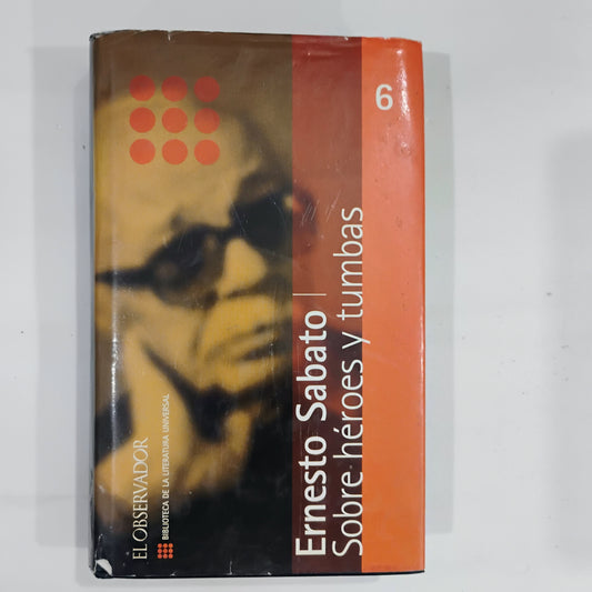 Sobre héroes y tumbas - Ernesto Sabato