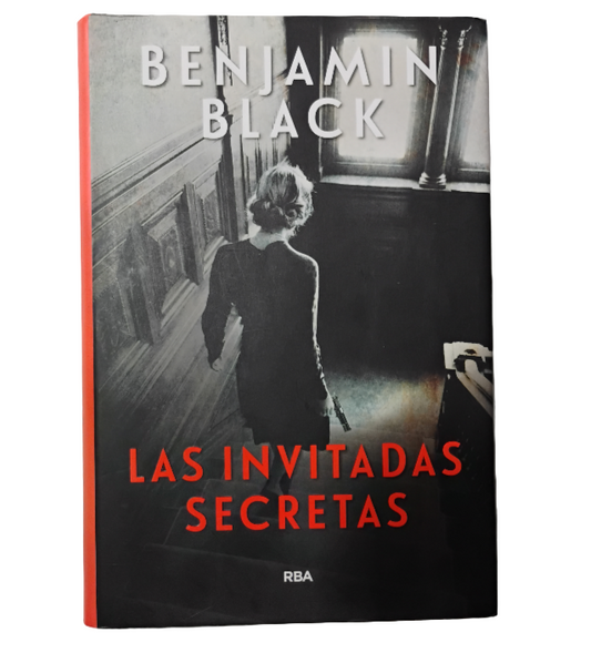 Las invitadas secretas - Benjamin Black