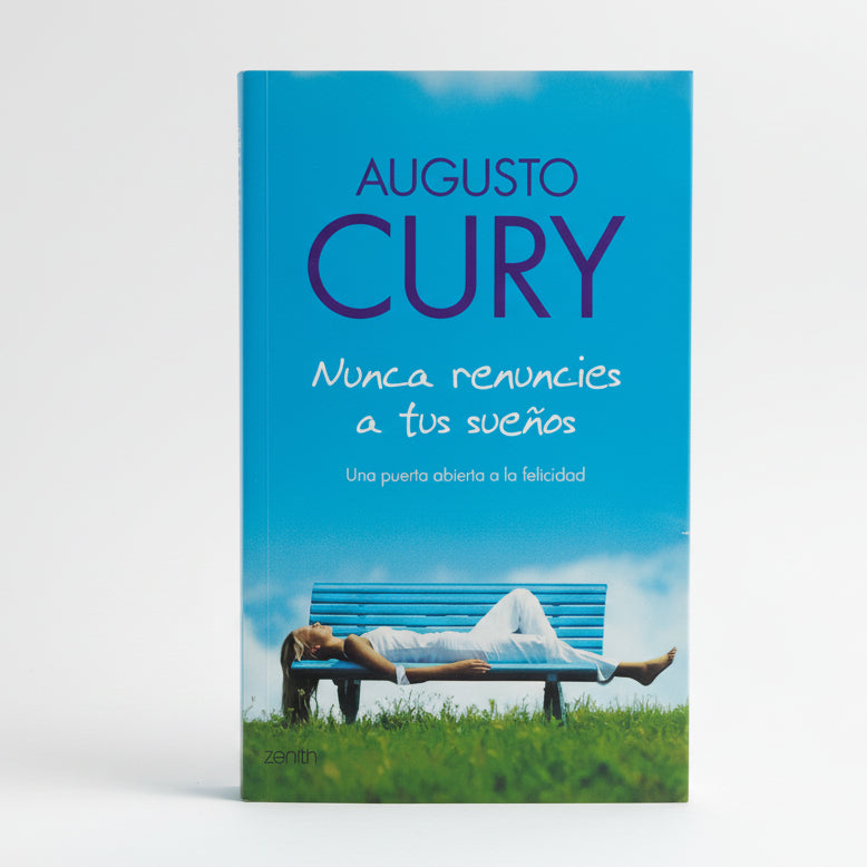 Nunca renuncies a tus sueños - Augusto Cury