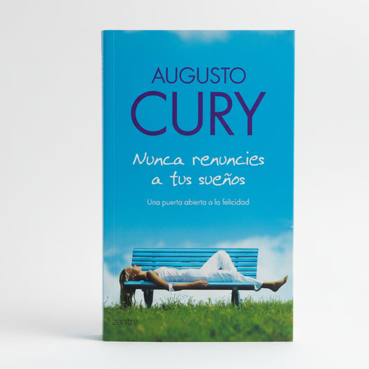 Nunca renuncies a tus sueños - Augusto Cury