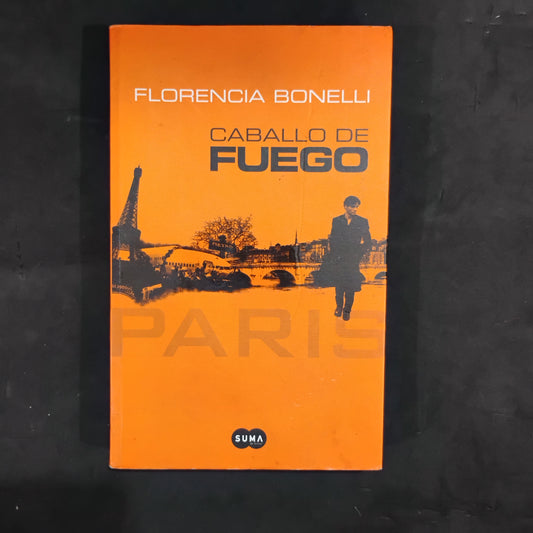 Caballo de fuego. París - Florencia Bonelli