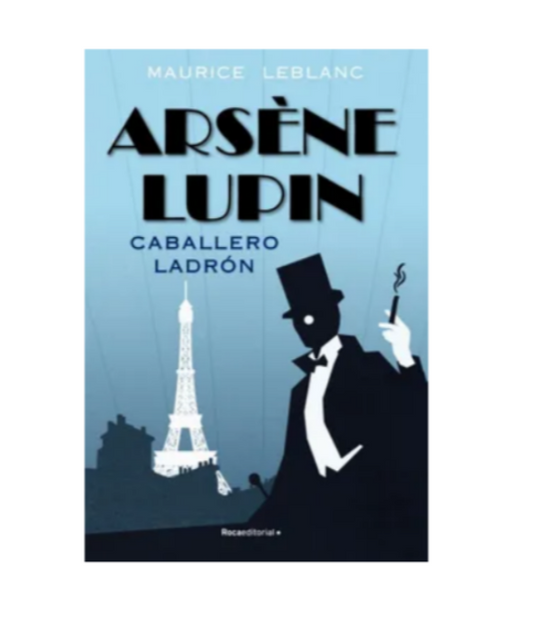 Arsène Lupin. Caballero. Ladrón  - Maurice Leblanc