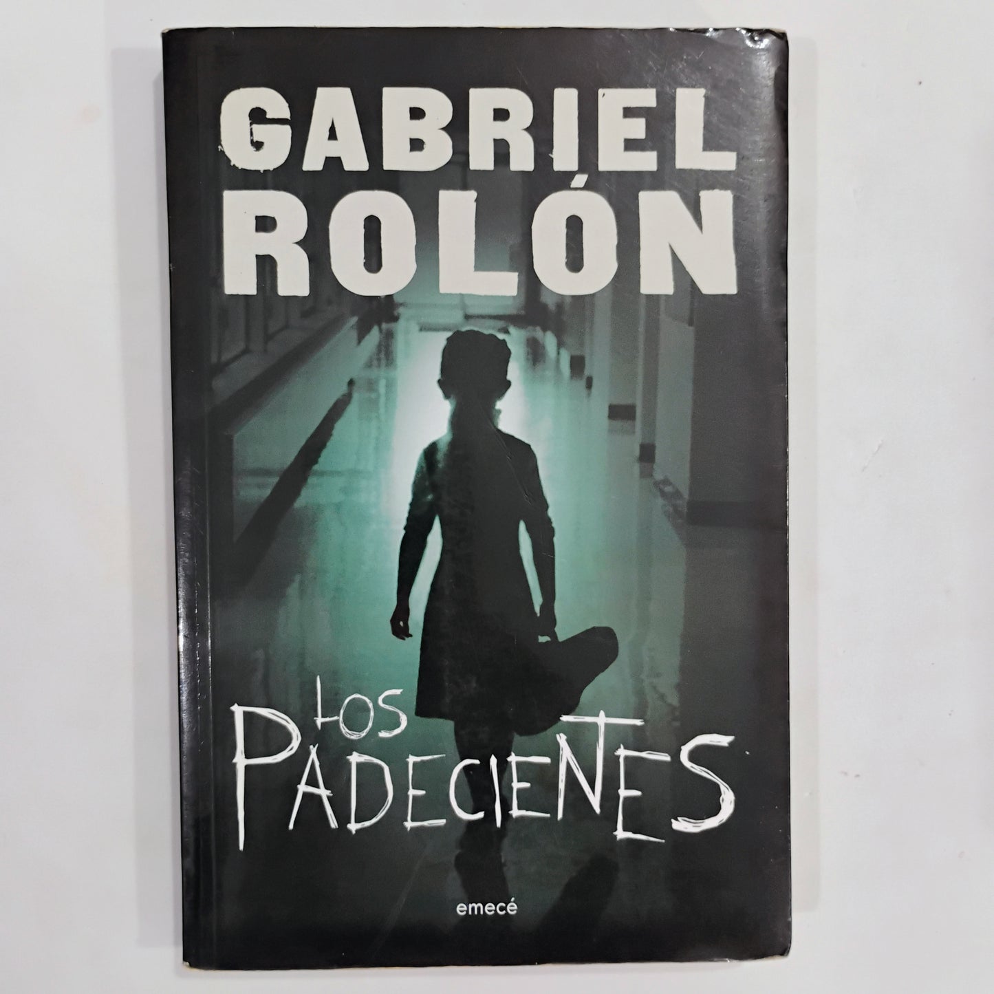 Los padecientes - Gabriel Rolón