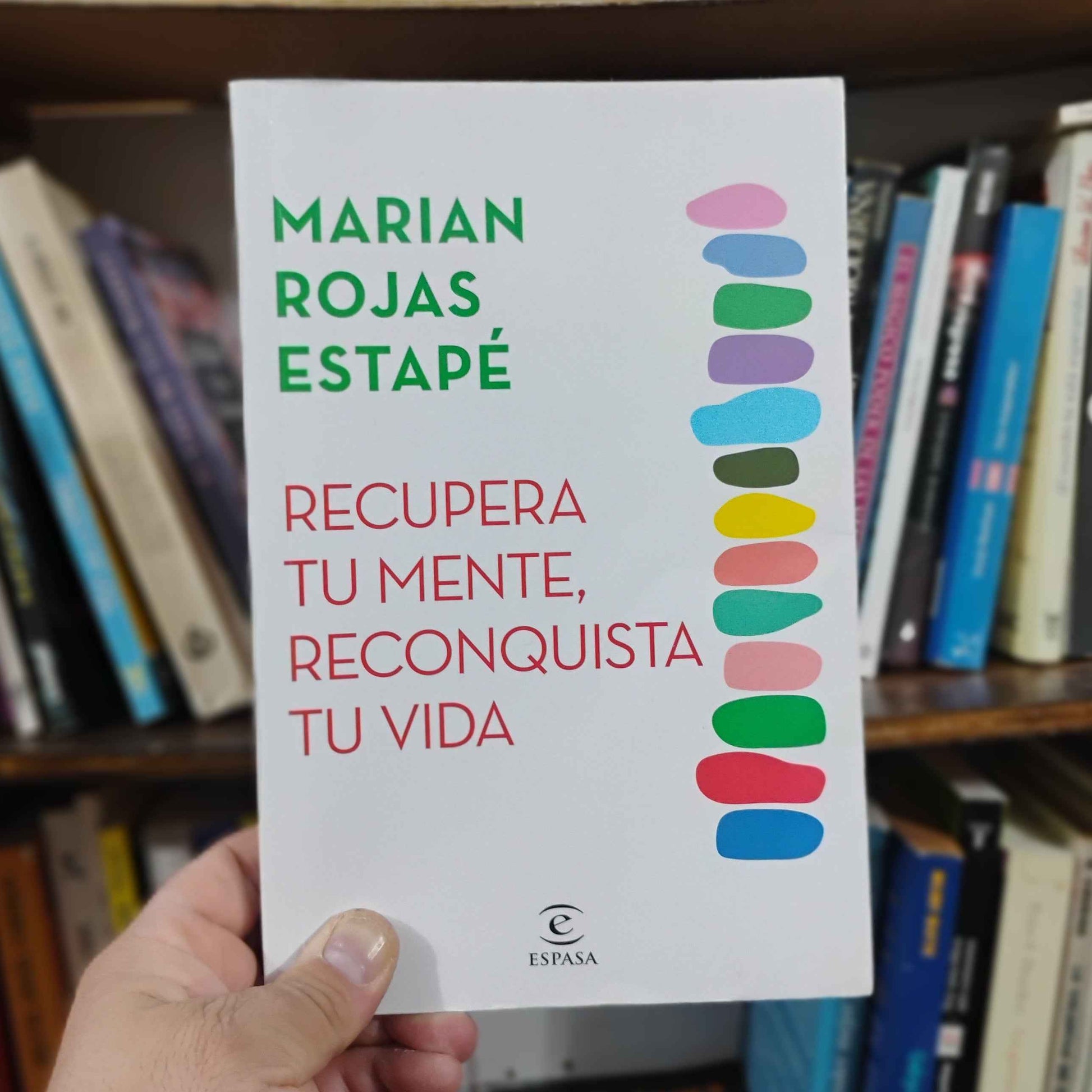 Recupera tu mente, reconquista tu vida - Marian Rojas Estapé