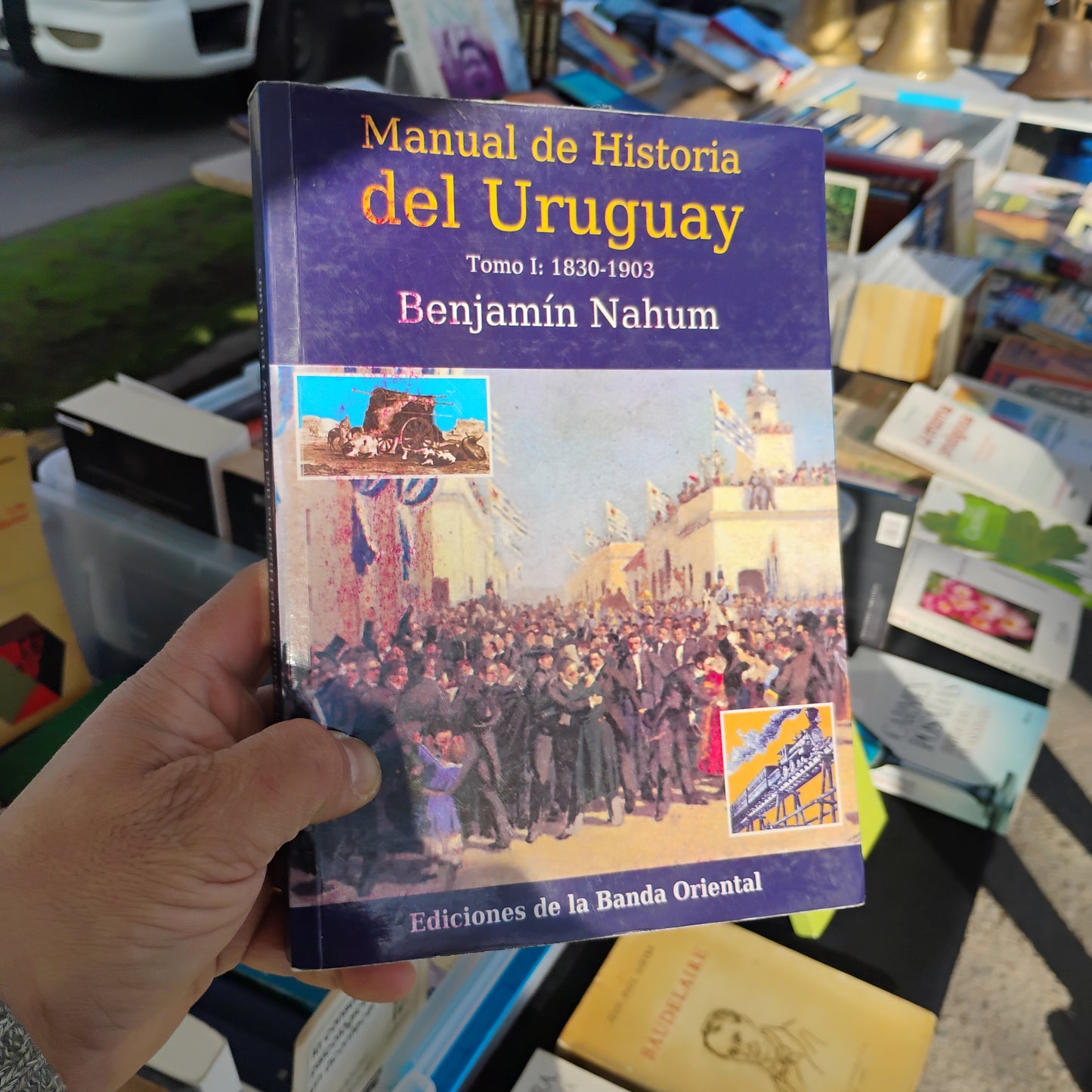 Manual de Historia del Uruguay. Tomo I: 1830 - 1903 - Benjamin Nahum