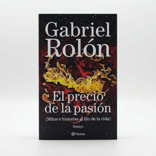 EL PRECIO DE LA PASIÓN (Mitos e historias al filo de la vida) - Gabriel Rolón