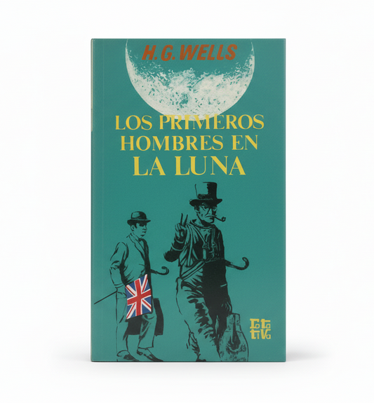 LOS PRIMEROS HOMBRES EN LA LUNA - H. G. Wells