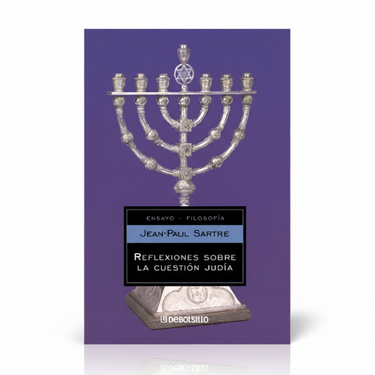 REFLEXIONES SOBRE LA CUESTIÓN JUDÍA - Jean Paul Sartre