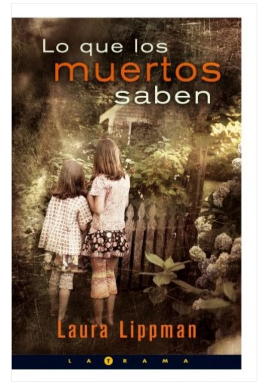 Lo que los muertos saben - Laura Lippman