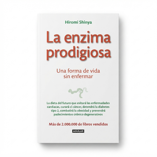 La enzima prodigiosa. Una forma de vida sin enfermar - Hiromi Shinya