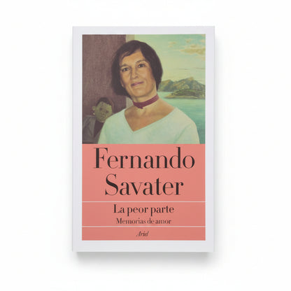 La peor parte. Memorias de amor - Fernando Savater