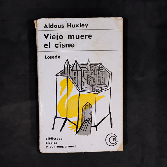 Viejo muere el cisne - Aldous Huxley