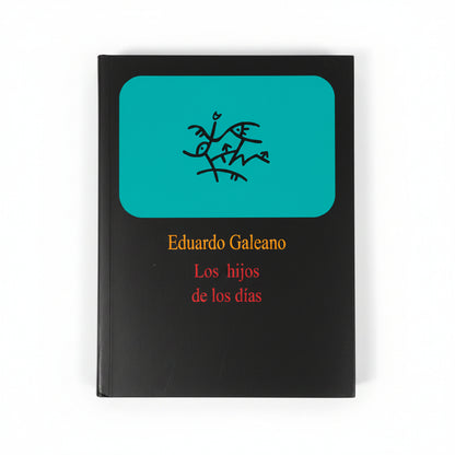 Los hijos de los días - Eduardo Galeano