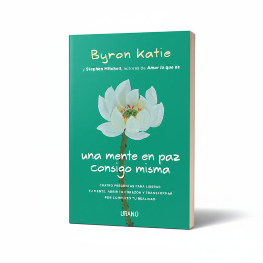Una mente en paz consigo misma - Byron Katie, Stephen Mitchell