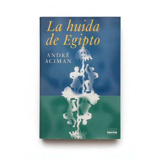 La huida de Egipto - André Aciman