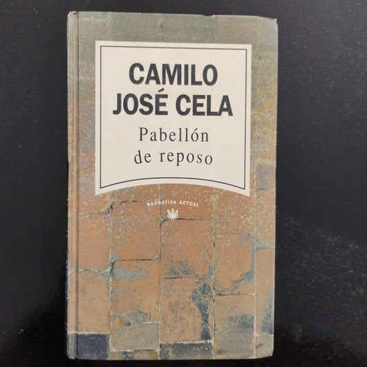 Pabellón de reposo - Camilo José Cela