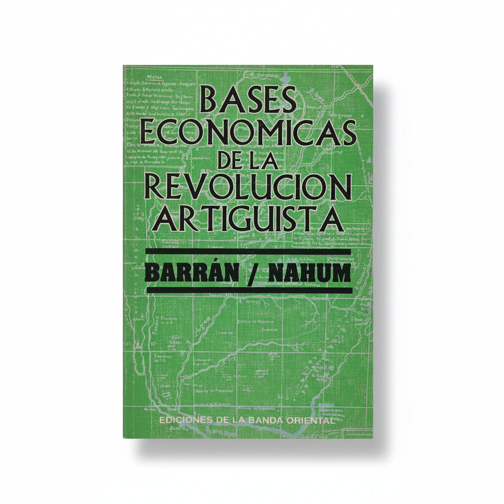 Bases económicas de la Revolución Artiguista - Barrán, Nahum
