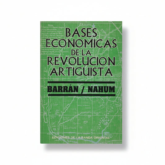 Bases económicas de la Revolución Artiguista - Barrán, Nahum