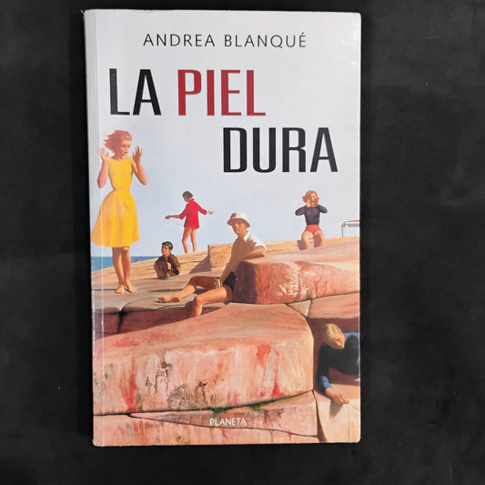 La piel dura - Andrea Blanqué