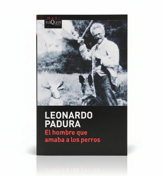 El hombre que amaba a los perros - Leonardo Padura
