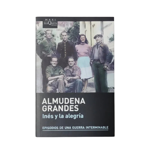INÉS Y LA ALEGRÍA - Almudena Grandes