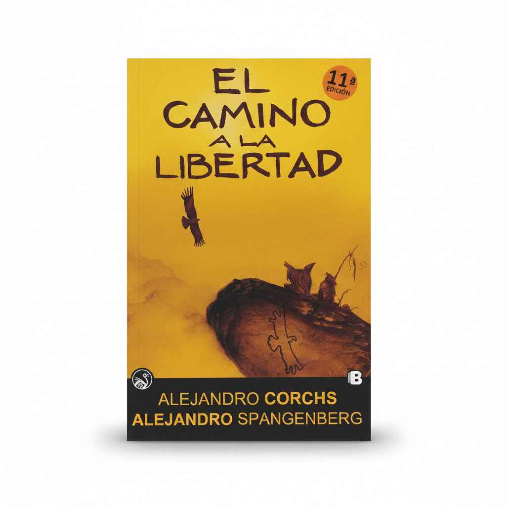 El camino de la libertad - Alejandro Corchs, Alejandro Spangenberg.