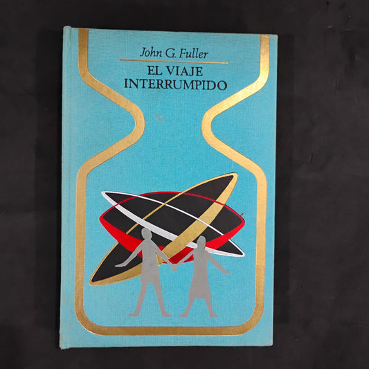 El viaje interrumpido - John G. Fuller