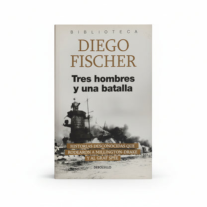 Tres hombres y una batalla - Diego Fischer