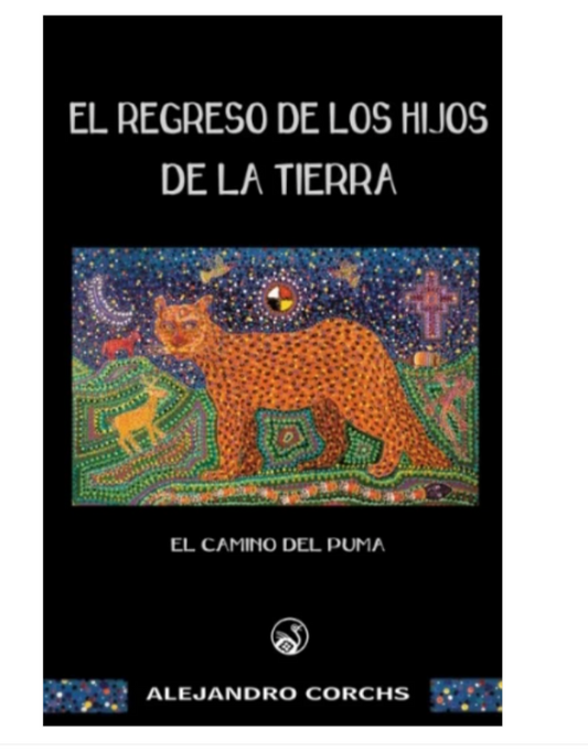 El regreso de los hijos de la tierra. El camino del puma tomo 2 - Alejandro Corchs