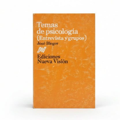 Temas de psicología (Entrevistas y grupos) - José Bleger