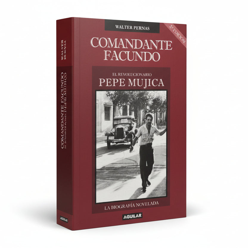 COMANDANTE FACUNDO. El revolucionario Pepe Mujica - Walter Pernas