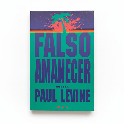 Falso amanecer - Paul Levine