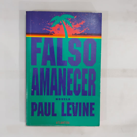 Falso amanecer - Paul Levine