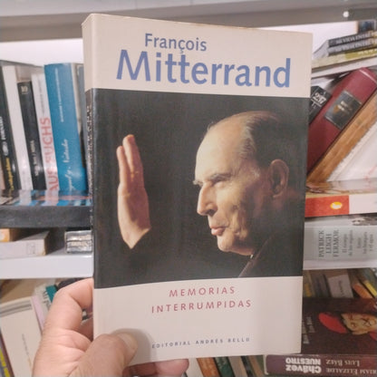 François Mitterrand - Memorias interrumpidas